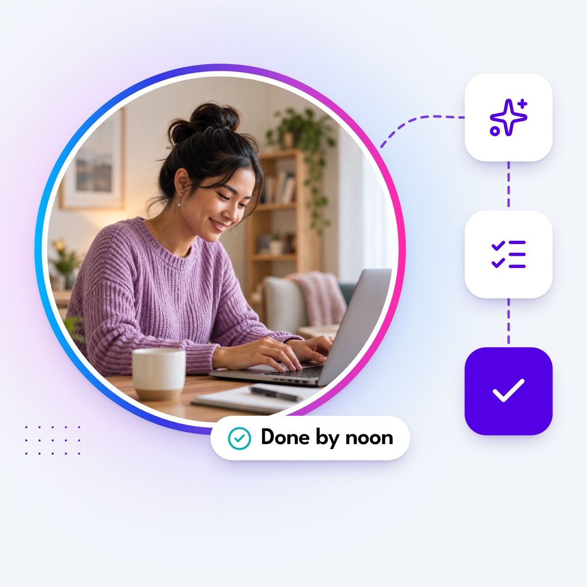 An assistant typing on her laptop in a round gradient frame, with a dashed path to sparkle, checklist and check tiles and a "Done by noon" label