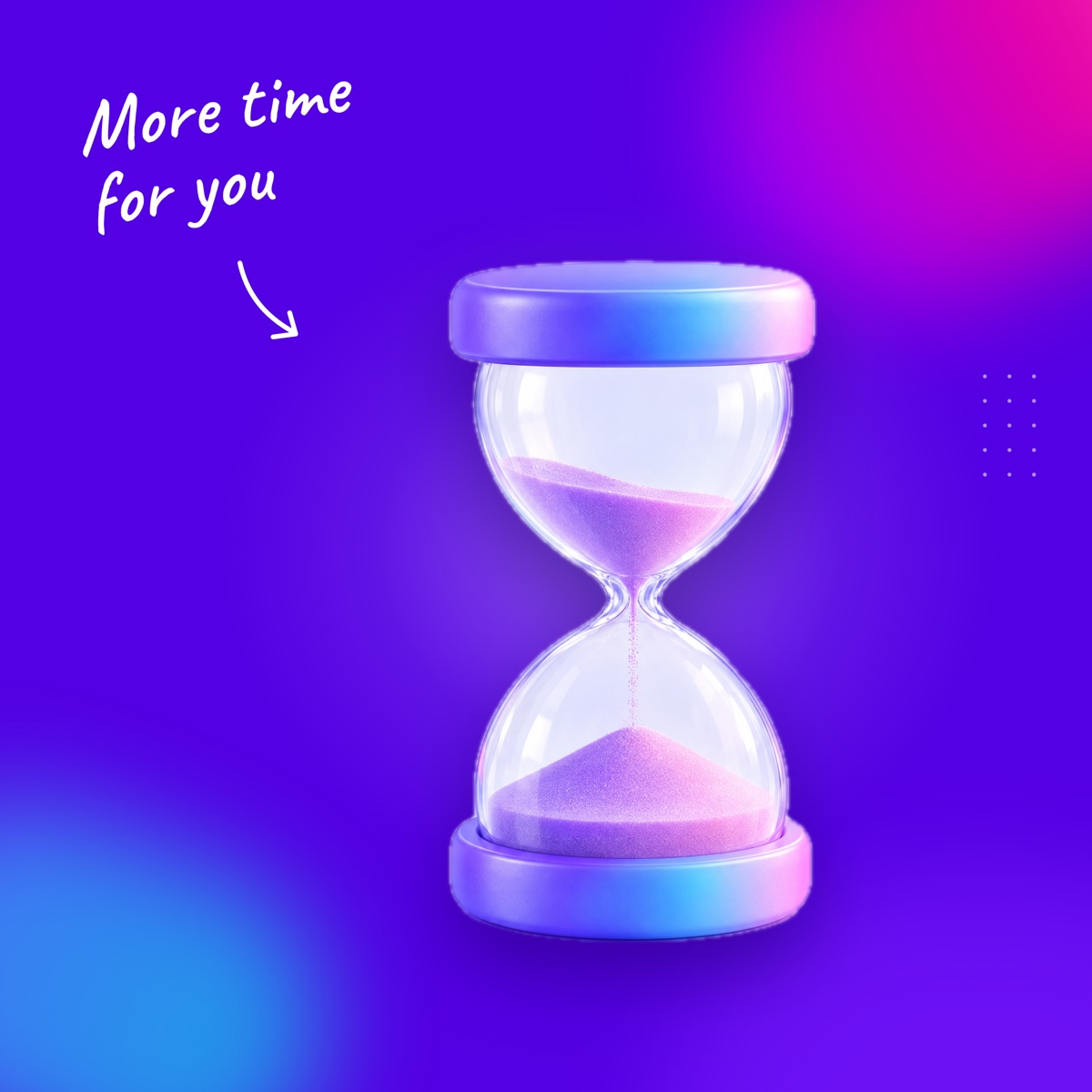 An hourglass with violet caps on a deep violet background, with a handwritten note "More time for you" and an arrow