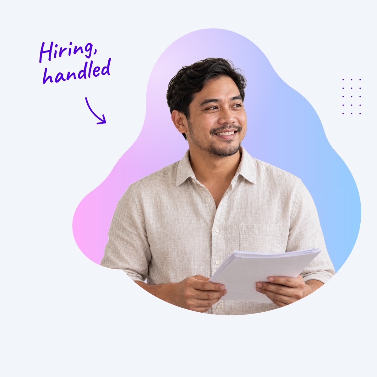 A smiling recruitment assistant holding resumes inside a pink and blue shape, with a handwritten note "Hiring, handled" and an arrow