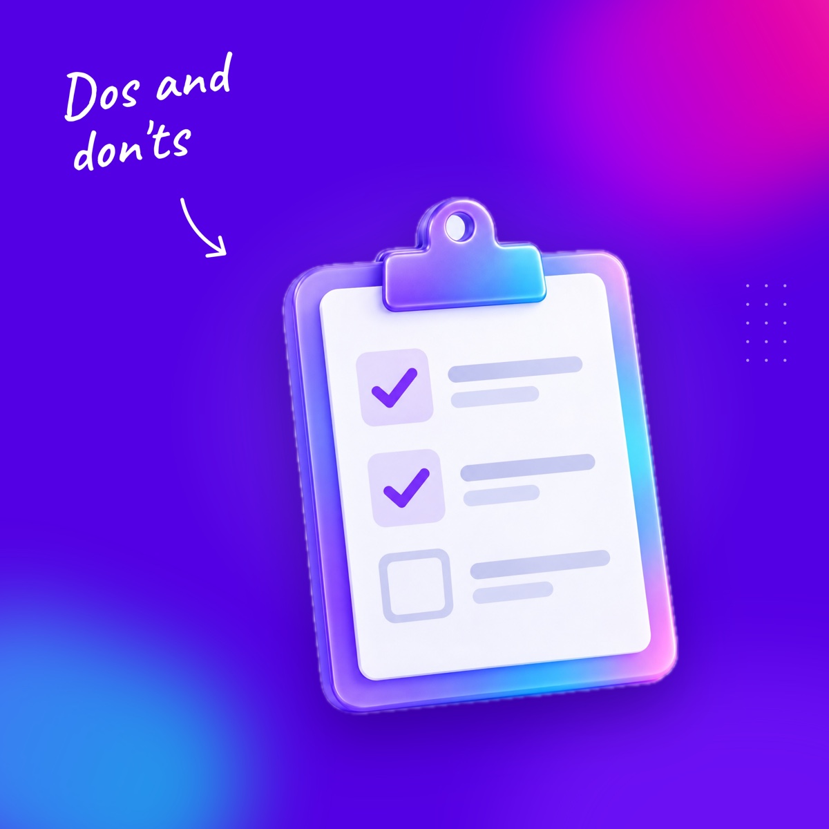 A clipboard checklist with two ticked boxes on a deep violet background, with a handwritten note "Dos and don'ts" and an arrow