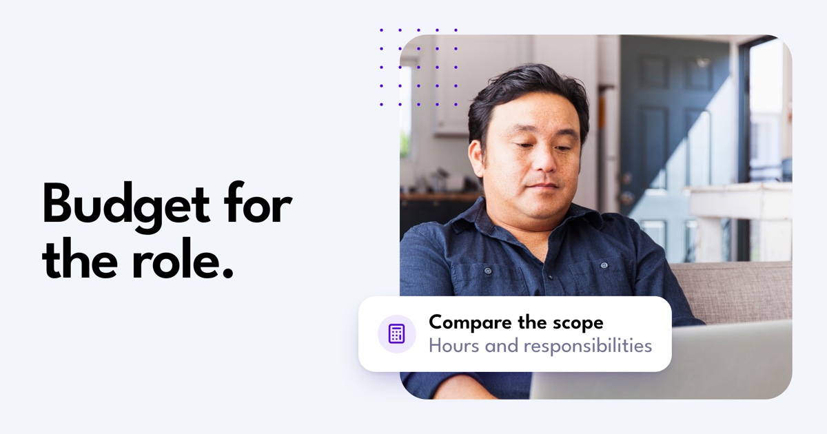 Budget for the role. A professional works remotely beside a note reading Compare the scope: Hours and responsibilities.