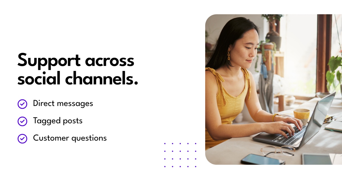 Support across social channels: Direct messages, Tagged posts, Customer questions.