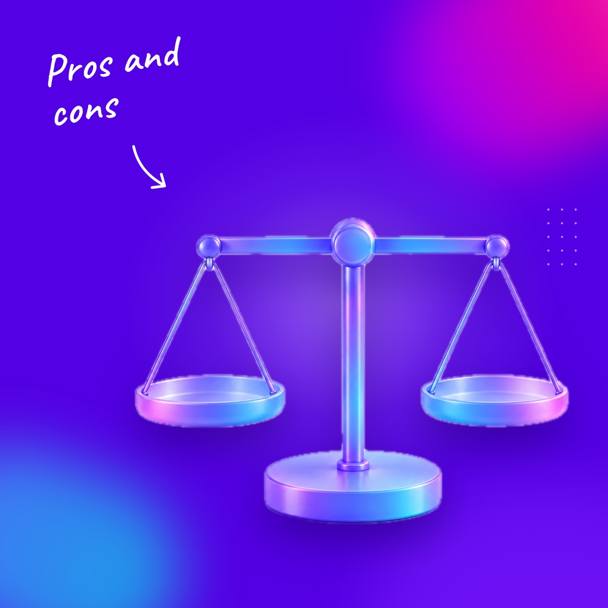 A rounded balance scale on a deep violet background, with a handwritten note "Pros and cons" and an arrow