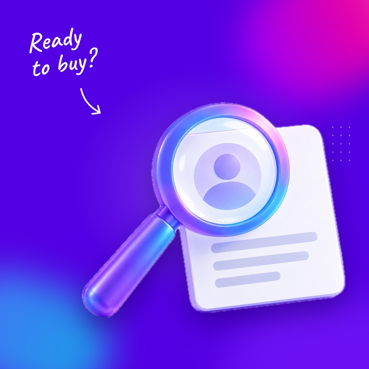 A magnifying glass over a profile card on a deep violet background, with a handwritten note "Ready to buy?" and an arrow